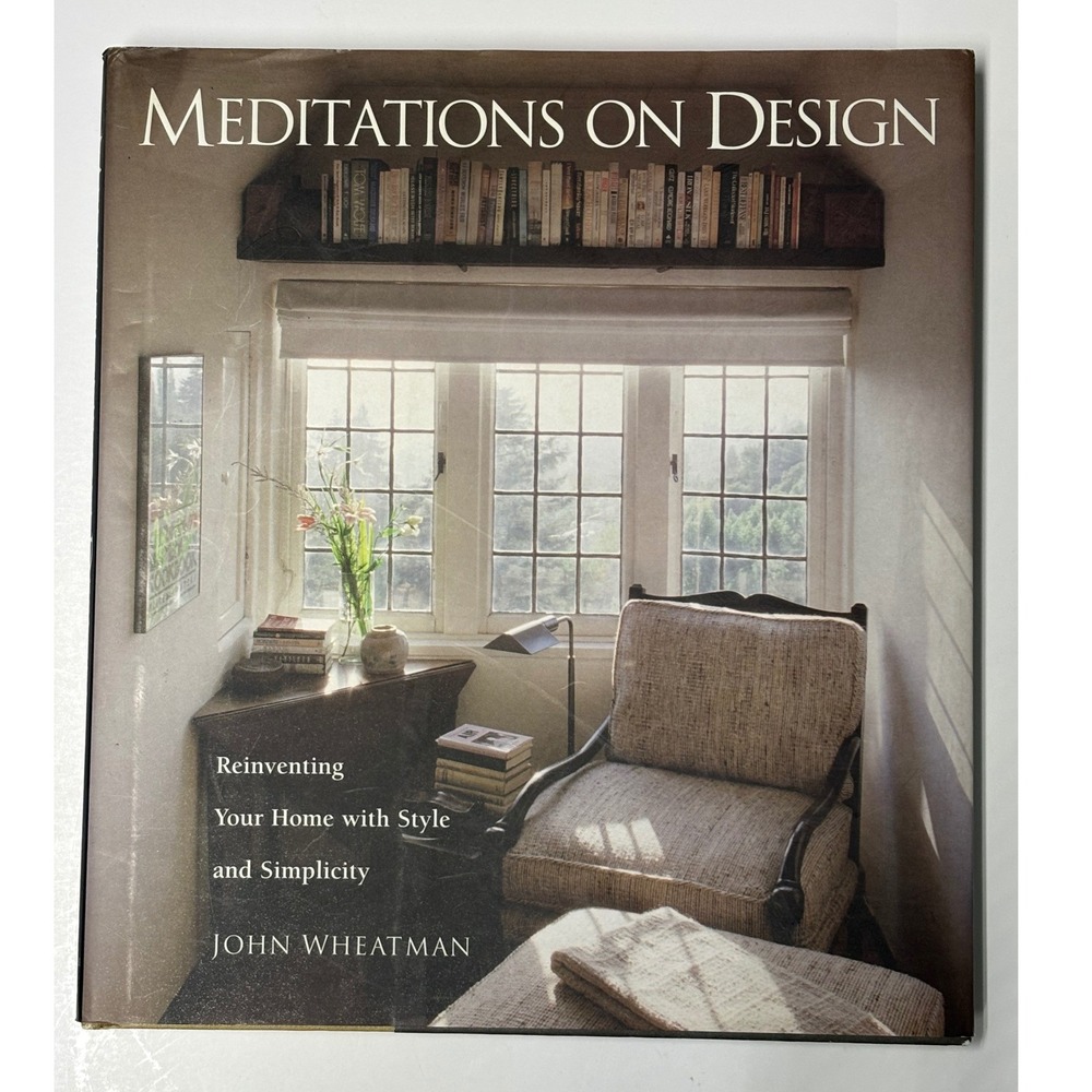 Meditations on Design John Wheatman Hardcover Interior Decorating 157324192X